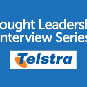 BrandZ Top 100 Most Valuable GLOBAL Brands – Thought Leadership Interview Series – Telstra
