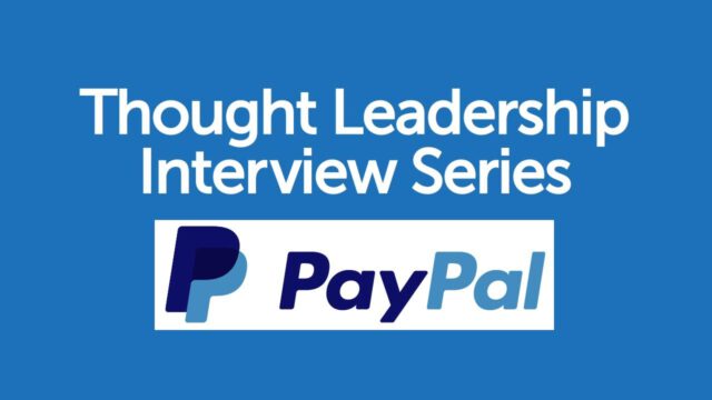 BrandZ Top 100 Most Valuable GLOBAL Brands – Thought Leadership Interview Series – PayPal