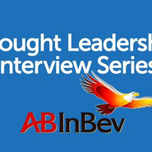 BrandZ Top 100 Most Valuable GLOBAL Brands – Thought Leadership Interview Series – ABInBev