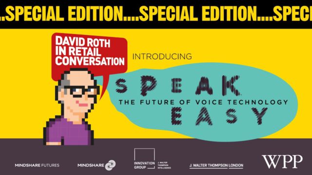 David Roth in retail conversation…Speak Easy, the future of voice technology