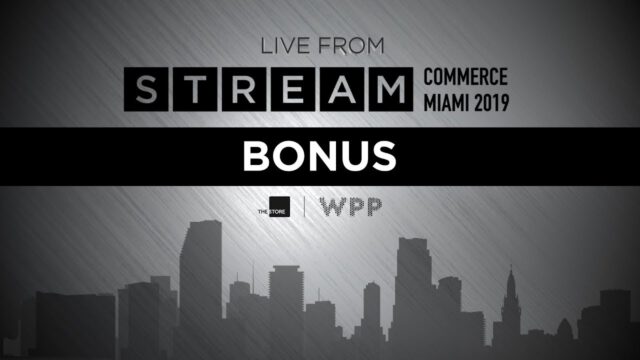 WPP STREAM COMMERCE | 2019 | With David Roth