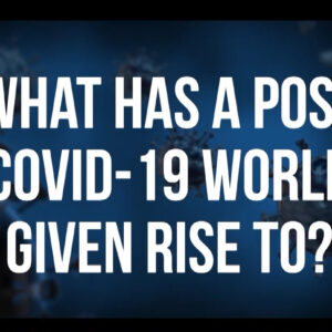 What has a post Covid-19 world given rise to?