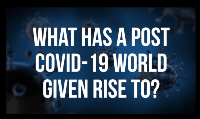 What has a post Covid-19 world given rise to?